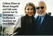  ??  ?? Céline Dion et René Angelil ont fait une pause sur la Terrasse Dufferin à Québec en mai 1996.