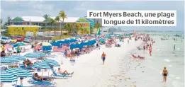  ??  ?? Fort Myers Beach, une plage longue de 11 kilomètres