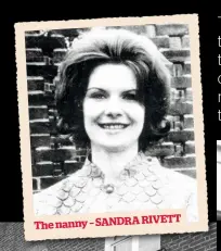  ??  ?? RIVETT Thenanny–SANDRA