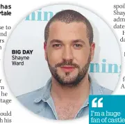  ??  ?? BIG DAY Shayne Ward