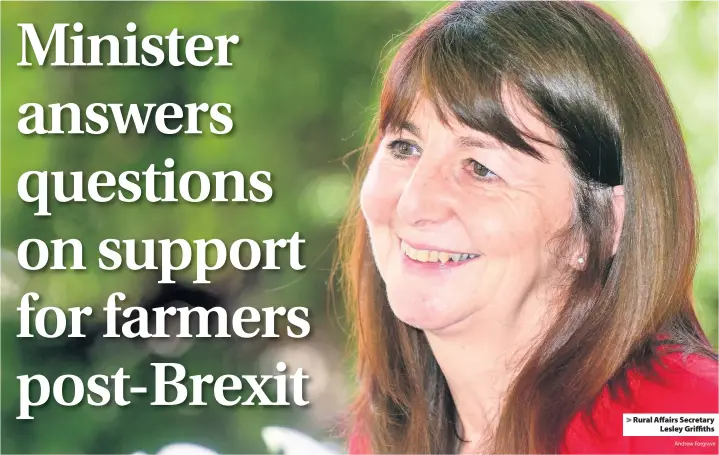  ?? Andrew Forgrave ?? > Rural Affairs Secretary Lesley Griffiths