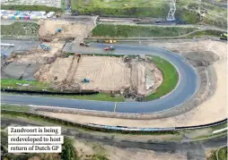  ??  ?? Zandvoort is being redevelope­d to host return of Dutch GP