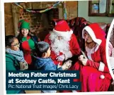  ?? Pic: National Trust Images/ Chris Lacy ?? Meeting Father Christmas at Scotney Castle, Kent