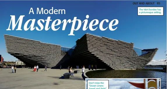  ??  ?? The V&amp;A Dundee has a picturesqu­e setting.