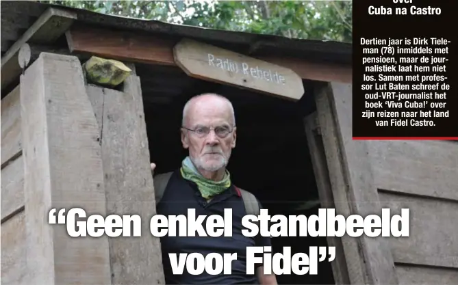  ?? FOTO HBVL ?? Dirk Tieleman bij Radio Rebelde, de radiozende­r van de rebellen waarmee Che Guevara ’s nachts radio maakte.