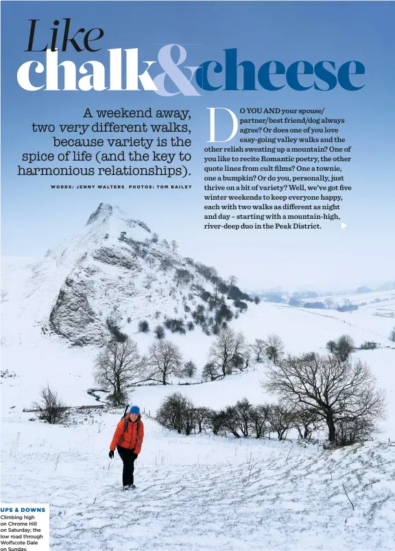  ??  ?? UPS &amp; DOWNS Climbing high on Chrome Hill on Saturday; the low road through Wolfscote Dale on Sunday.