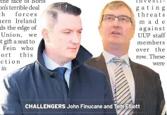  ??  ?? CHALLENGER­S John Finucane and Tom Elliott