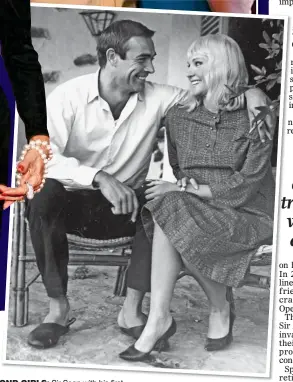  ??  ?? BOND GIRLS: Sir Sean with his first wife Diane Cilento in 1962, above, and with second wife Micheline, left
