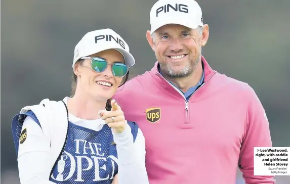  ?? Stuart Franklin/
Getty Images ?? Lee Westwood, right, with caddie and girlfriend Helen Storey