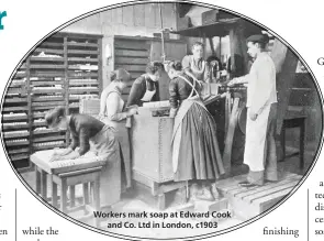  ??  ?? Workers mark soap at Edward Cook and Co. Ltd in London, c1903