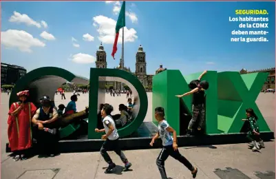  ??  ?? SEGURIDAD. Los habitantes
de la CDMX deben mantener la guardia.