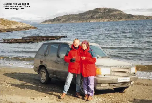  ??  ?? John Hall with wife Ruth at global launch of the P38A at Tierra del Fuego, 1994