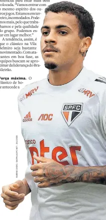  ??  ?? Revelação. Diego Costa ganhou chance na zaga do São Paulo, se firmou rapidament­e e conquistou a confiança da torcida e de Fernando Diniz
Força máxima. O clássico de hoje antecede a