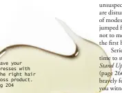  ??  ?? Save your tresses with the right hair loss product. Pg 204