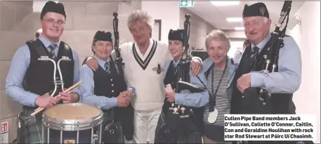  ??  ?? Cullen Pipe Band members Jack O’Sullivan, Collette O’Connor, Caitlin, Con and Geraldine Houlihan with rock star Rod Stewart at Páirc Uí Chaoimh.