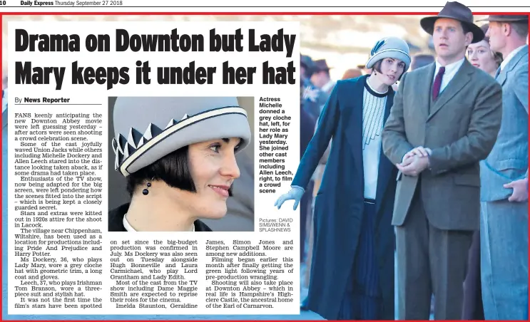  ?? Pictures: DAVID SIMS/WENN & SPLASHNEWS ?? Actress Michelle donned a grey cloche hat, left, for her role as Lady Mary yesterday. She joined other cast members including Allen Leech, right, to film a crowd scene