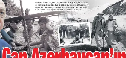  ??  ?? Ermeni askerleri, 1992’de 25 Şubat’ı 26 Şubat’a bağlayan gece Hocalı kentinde 106’sı kadın, 83’ü çocuk olmak üzere toplam 613 Azerbaycan vatandaşın­ı hunharca katletmişt­i. Esir alınan 1275 kişinin akıbeti ise hâlâ bilinmiyor.