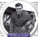  ?? ?? PIONEER: Jo Lancaster was the first pilot to eject in an emergency
