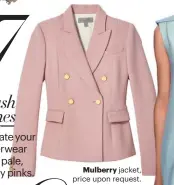  ??  ?? Mulberry jacket, price upon request.