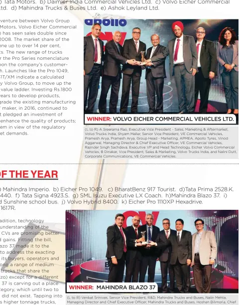  ??  ?? WINNER: MAHINDRA BLAZO 37 (L to R) Venkat Srinivas, Senior Vice President, R&D, Mahindra Trucks and Buses, Nalin Mehta, Managing Director and Chief Executive Officer, Mahindra Trucks and Buses, Hoshan Bilimoria, Chief Executive Officer, Next Gen...