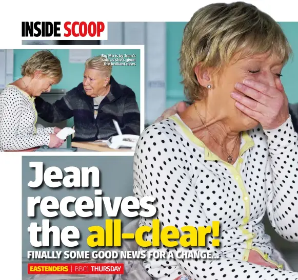  ??  ?? Big Mo is by Jean’s side as she’s given the brilliant news