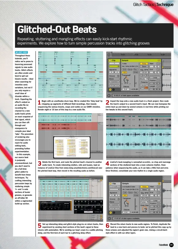  ??  ?? 1 Begin with an unorthodox drum loop. We’ve created this ‘foley beat’ by chopping up segments of different field recordings, then loosely sequencing the various knocks, snaps and rustles on our DAW’s timeline. Render eight or 16 bars of this loop to a...