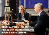  ??  ?? BLICK AUF DEN „MARS“Philipp von Württember­g mit Katrin Sachse (BUNTE)