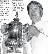  ?? REX ?? Prize guy: David Webb with the FA Cup