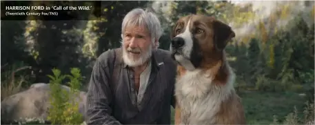  ?? (Twentieth Century Fox/TNS) ?? HARRISON FORD in ‘Call of the Wild.’