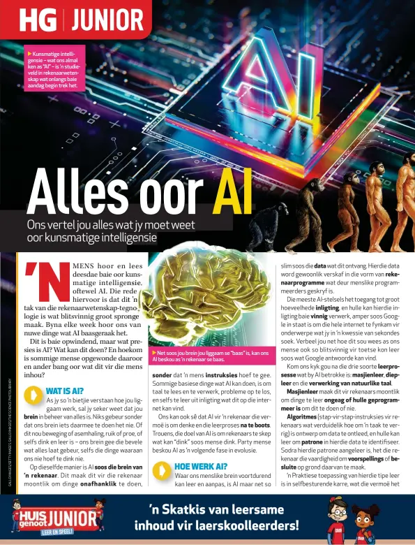  ?? ?? Kunsmatige intelligen­sie – wat ons almal ken as “AI” – is ’n studieveld in rekenaarwe­tenskap wat onlangs baie aandag begin trek het.