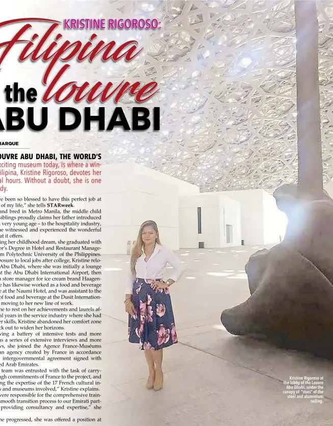  ??  ?? Kristine Rigoroso at the lobby of the Louvre Abu Dhabi, under the canopy of “stars” of the steel and aluminium ceiling.