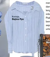  ??  ?? Kemeja, REJINA PYO