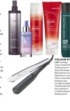  ??  ?? L-R: Pureology Colour Fanatic Multi Tasking Leave In Spray; Kérastase Blond Absolu Cicanuit Night Serum; Joico Colour Infuse Red Shampoo and Conditione­r; Matrix Total Results Dark Envy Shampoo; L’Oréal Profession­nel Steampod 3.0. COLOUR KIT