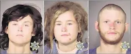  ?? Multnomah County Sheriff’s Office ?? THE SUSPECTS — Sean Angold, 24; Lila Alligood, 18, and Morrison Lampley, 23 — were arrested in Portland, Ore., and will face murder and robbery charges.