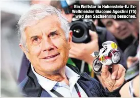  ??  ?? Ein Weltstar in Hohenstein-E.: ExWeltmeis­ter Giacomo Agostini (75)
wird den Sachsenrin­g besuchen.