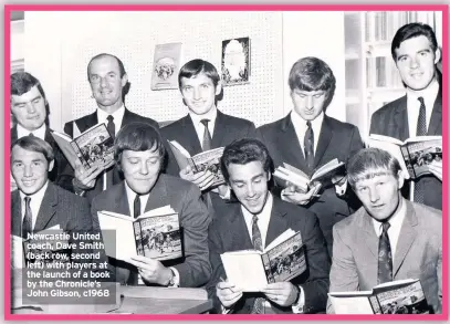  ??  ?? Newcastle United coach, Dave Smith (back row, second left) with players at the launch of a book by the Chronicle’s John Gibson, c1968