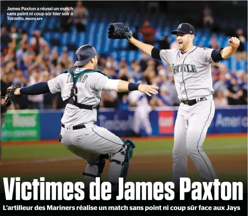  ??  ?? James Paxton a réussi un match sans point ni coup sûr hier soir à Toronto.