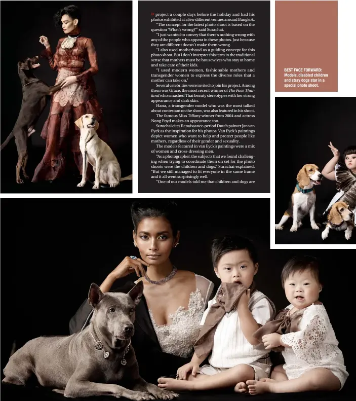  ??  ?? BEST FACE FORWARD: Models, disabled children and stray dogs star in a special photo shoot.