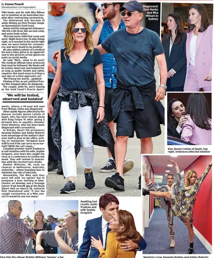  ??  ?? Give him the elbow: Robbie Williams ‘bumps’ a fan
Awaiting test results: Justin Trudeau and wife Sophie Gregoire
Kiss: Queen Letizia of Spain, top right, embraces infected minister
Skeleton crew: Amanda Holden and Ashley Roberts Diagnosed: Tom Hanks and Rita Wilson in Sydney