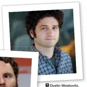  ??  ?? Dustin Moskovitz,
co-fondateur, a quitté Facebook en 2008 mais a gardé de bonnes relations
avec "Zuck".