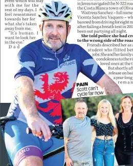  ??  ?? PAIN
Scott can’t cycle far now