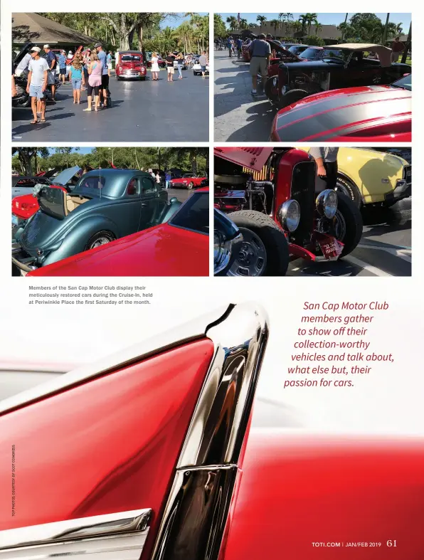  ??  ?? Members of the San Cap Motor Club display their meticulous­ly restored cars during the Cruise-In, held at Periwinkle Place the first Saturday of the month.