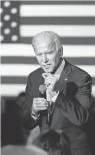  ?? AP ?? “Before I legalize it nationally, I want to make sure we know a lot more about the science behind it,” said former Vice President Joe Biden.