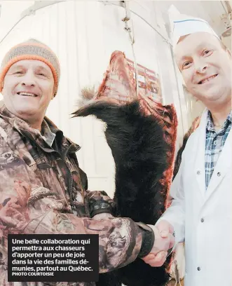  ?? PHOTO COURTOISIE ?? Une belle collaborat­ion qui permettra aux chasseurs d’apporter un peu de joie dans la vie des familles démunies, partout au Québec.