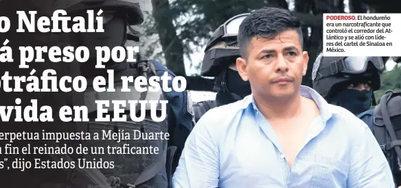  ??  ?? PODEROSO. El hondureño era un narcotrafi­cante que controló el corredor del Atlántico y se alió con líderes del cartel de Sinaloa en México.