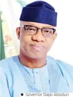  ??  ?? Governor Dapo Abiodun