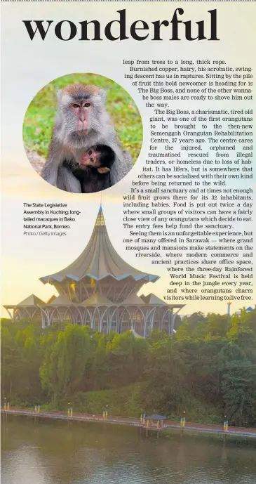  ?? Photo / Getty Images ?? The State Legislativ­e Assembly in Kuching; longtailed macaques in Bako National Park, Borneo.