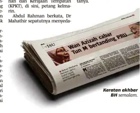  ??  ?? Keratan akhbar BH semalam.