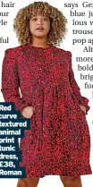  ?? ?? Red curve textured animal print tunic dress, £38, Roman