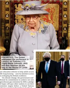  ??  ?? PR ORITIES The Queen
esses the parliament n London Tu sday (11);
(right) Boris Johnso (left) and Keir Starmer n the way to the House Lord